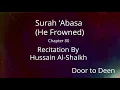 Download Lagu Surah 'Abasa (He Frowned) Hussain Al-Shaikh  Quran Recitation