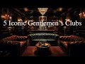 5 of the Most Exclusive Gentlemen s Clubs in the World Legacy Power Tradition