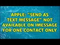 Apple Send as Text Message not available on iMessage for one contact only 3 Solutions