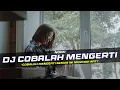 Download Lagu DJ Cobalah Mengerti - Noah Remix Slow Bass