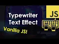 Typewriter Typing Effect - JavaScript Tutorial