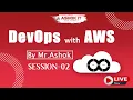 DevOps with AWS Session - 02 Ashok IT