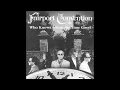 Who Knows Where The Time Goes? - Fairport Convention (Full Album)