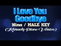 Lagu I LOVE YOU GOODBYE - Nina/MALE KEY (KARAOKE PIANO VERSION)