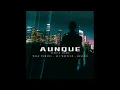 AUNQUE LLEGUE OTRO  - Myke Towers Ft. Jay Wheeler, Jhayco