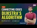 Connecting Edges L-8 Dijkstra s Algorithm Pawan Dixit GeeksforGeeks Practice