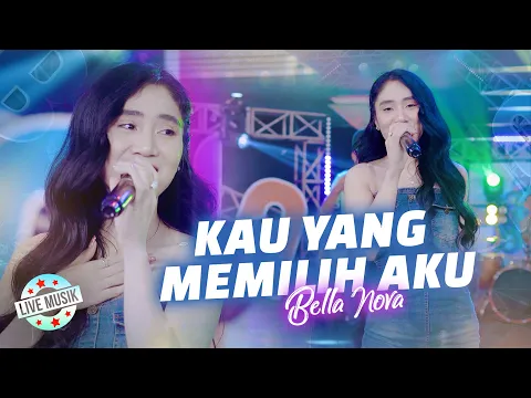 Download MP3 Bella Nova - Kau Yang Memilih Aku (Live Music)