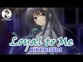 Nightcore - Loyal To Me