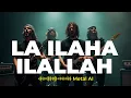 La Ilaha Ilallah | by Metal AI