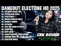 Download Lagu DANGDUT ELECTONE HD 2025 - KU MINTA MAAF MU PETUALANG CINTA TITIP CINTA - CEK SOUND AUDIO