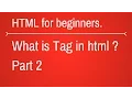 What is html tag - HTML Tutorial for Beginners Part 2