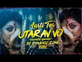 AARTI TOR UTARAV VO MA__ (Navratri special)__ Dj DYNAMIC ZONE__Dj BIT2