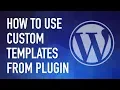 WordPress Plugin - How to use a Custom Template from a Plugin