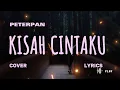Download Lagu PETERPAN – KISAH CINTAKU (Cover \u0026 Lyric) – COVER BY MEISITA LOMANIA