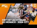 Download Lagu Met het jacht naar AS Monaco - Manchester City | Kick 't Met On Tour