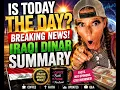 Is TODAY the Day Breaking Iraqi Dinar Summary Biggest Questions Answered
