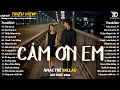 Lagu Nhạc Trẻ Ballad Hot Nhất 2025 |Top 15 Ca Khúc Về Nỗi Đau Tình Yêu Hot Trend |Cảm Ơn Em