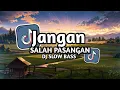 Lagu DJ JANGAN SALAH PASANGAN X TANTAE STYLE ENAFF VIRAL TIK TOK 2025