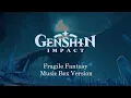 Download Lagu Fragile Fantasy - Genshin Impact | Music Box 1 Hour Loop