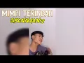 Download Lagu DAN KAU WUJUDKAN MIMPI YANG TERINDAH -[MIMPI TERINDAH] ||COVER JIBONNAON12