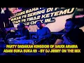 Download Lagu PARTY DADAKAN KINGDOM OF SAUDI ARABIA ADAM SUKA SUKA 69 - BY DJ JIMMY ON THE MIX