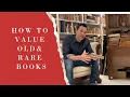 HOW TO VALUE OLD RARE BOOKS - SECRETS FROM A RARE BOOK DEALER