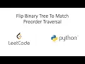 Leetcode - Flip Binary Tree To Match Preorder Traversal Python