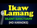 IKAW LAMANG - Silent Sanctuary (HD Karaoke)