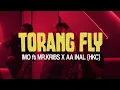 Download Lagu IMHO ft MR.KRIBS X AA INAL [HKC]  - TORANG FLY [Official Music Video] GOYANG BENTO