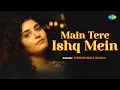 Download Lagu Main Tere Ishq Mein - Cover Song | Deepshikha Raina | Lata Mangeshkar | Anand Bakshi