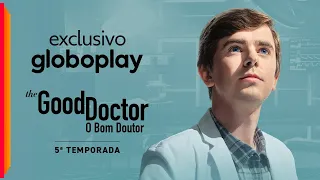 The Good Doctor - 5ª Temporada | Exclusivo Globoplay