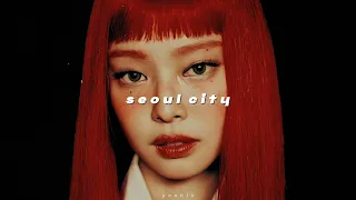 Jennie Seoul City Sped Up Reverb 