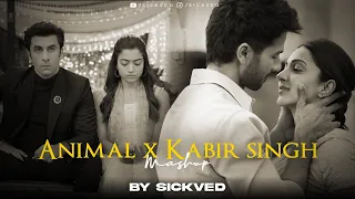 animal x kabir singh mashup sickved 2024