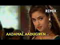 Lagu Aadaamal Aadugiren Remix