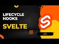 Lifecycle Hooks in Svelte