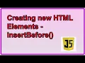 Creating new HTML Elements insertBefore JavaScript