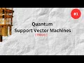 Quantum Support Vector Machines explained Quantum algorithms explained Quantum Machine Learning
