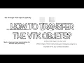 how to transfer VTK data objects between processes