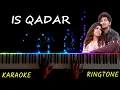 Lagu Is Qadar Piano Instrumental | Karaoke | Ringtone | Tutorial | Chords | Notes | Hindi Song Keyboard