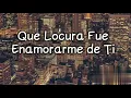 Que Locura Fue Enamorarme de Ti _ La Banda de Lechuga | [LETRA] (LYRICS)