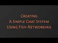 Creating A Simple Chat System Using Fish-Networking