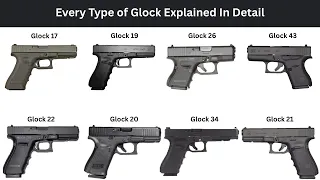 Every Type Of Glock Pistol Explained In Detail