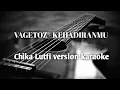 Download Lagu Vagetoz - kehadiranmu ( Chika lutfi version karaoke )