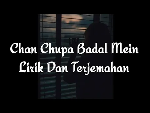 Download MP3 Chan Chupa Badal Mein Lirik Terjemahan Indonesia