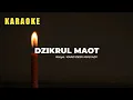 DZIKRUL MAOT - KARAOKE VERSION