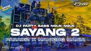 Download DJ SAYANG 2 - ANDAIKAN SAYANGKU SAIKI ISEH ONO NING KENE || STYLE PARADIZ X MANCING MANIA‼️ MP3