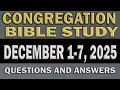CONGREGATION BIBLE STUDY DECEMBER 1-7 2025 MID-WEEK MEETING