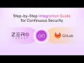 How to Integrate ZeroThreat with GitLab Pipelines Integration