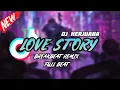 Download Lagu DJ LOVE STORY BREAKBEAT REMIX SPESIAL TAHUN BARU 2024