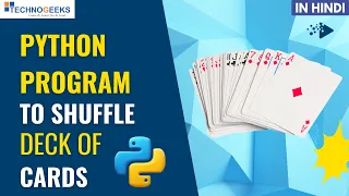 Python Program to Shuffle Deck of Cards In 2024 Technogeeks